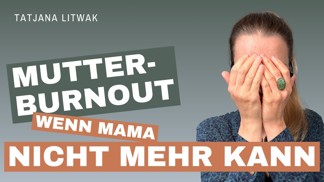 Mutter Burnout – wenn du als Mama einfach nicht mehr kannst