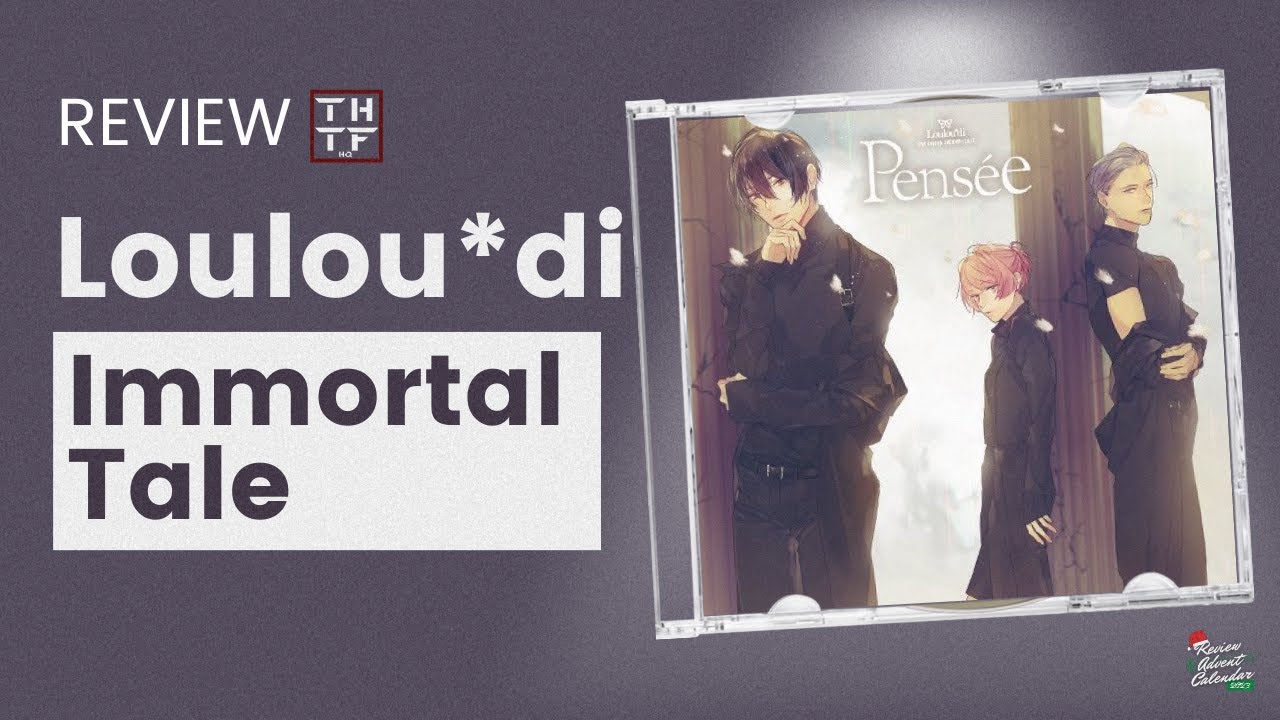 Review/Reaction to  Loulou*di “Immortal Tale” - THTFHQ Review Advent Calendar 2023 🎄