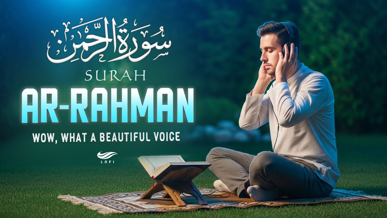 Surah Ar Rahman سورة الرحمن ✪ Relaxing Recitation for Healing & Peace ✪