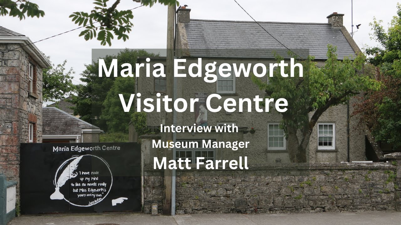 Maria Edgeworth Visitor Centre: Interview with Museum Manager Matt Farrell