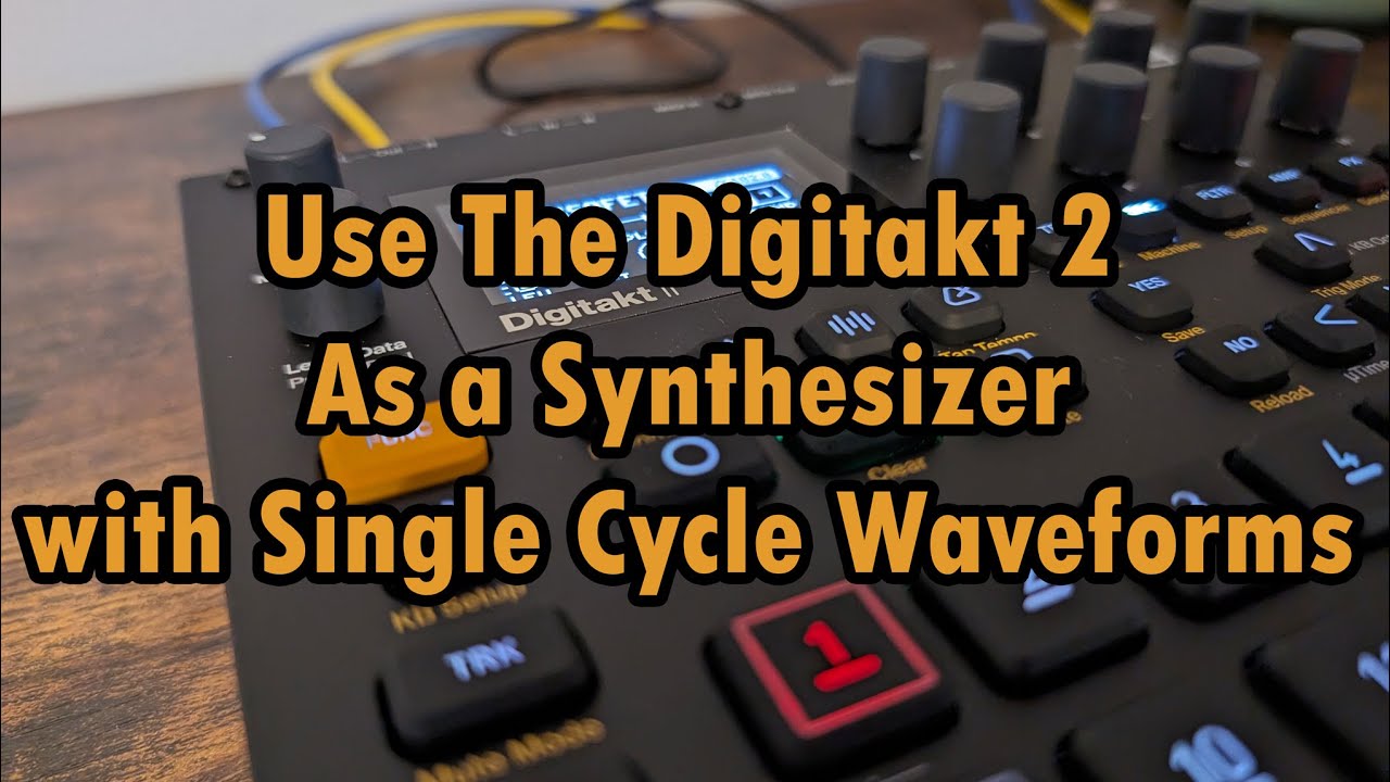 Digitakt 2 as a Synthesizer with Single Cycle Waveforms! | Hanging With Hexwave