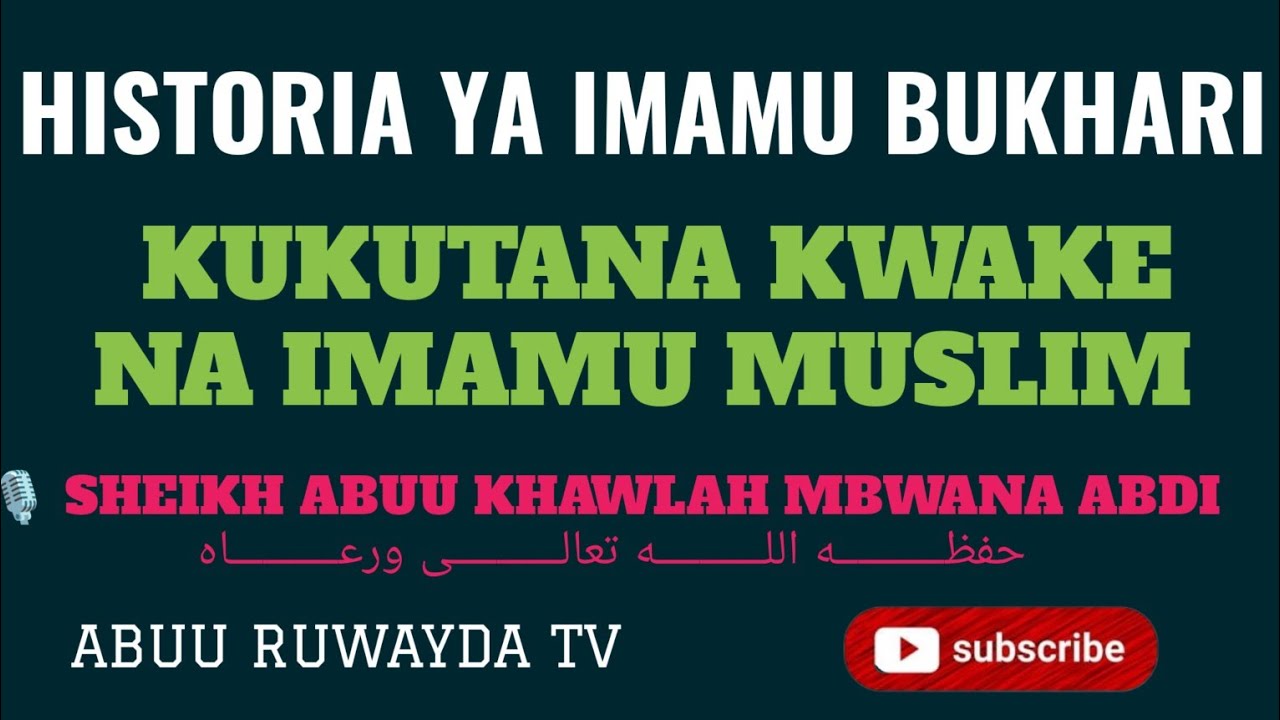 MUHADHARA|HISTORIA YA IMAMU BUKHARI|SEHEMU YA PILI|🎙️ SHEIKH ABUU KHAWLAH MBWANA حفظــــه اللــــــه