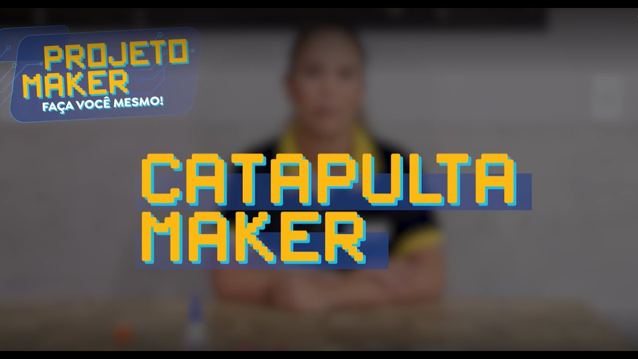 Projeto Maker - Catapulta Maker