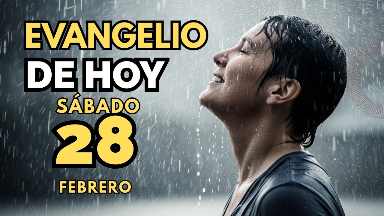 Evangelio de hoy católico sabado 28 febrero 2026 ¿Puedes amar a quien te hirió?