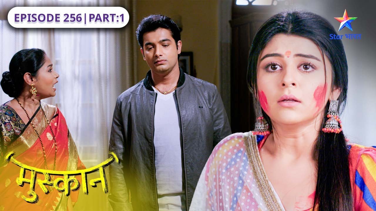 Muskaan | Kajal ne kiya Mrs. Sinha par hamla | FULL EPISODE-256 | मुस्कान #starbharatromance