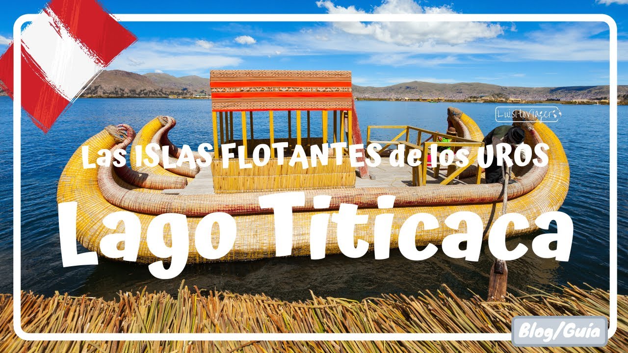 Las ISLAS FLOTANTES de los UROS en el LAGO TITICACA, SORPRENDENTE! - Perú #8 Luisitoviajero