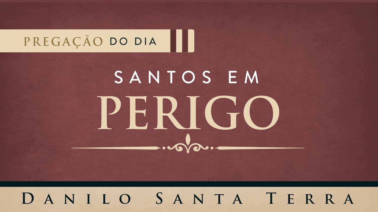 Santos em Perigo - Danilo Santa Terra