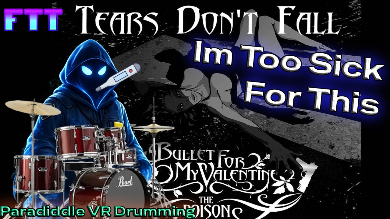 Tears Dont Fall But My Immune System Has... Bullet For My Valentine | FTT Paradiddle