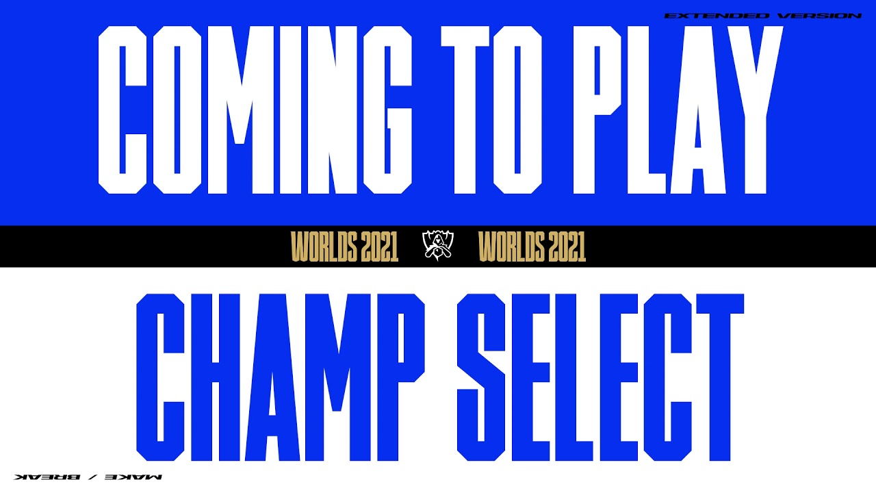 Worlds 2021 | Champ Select | Coming To Play | Extended Version