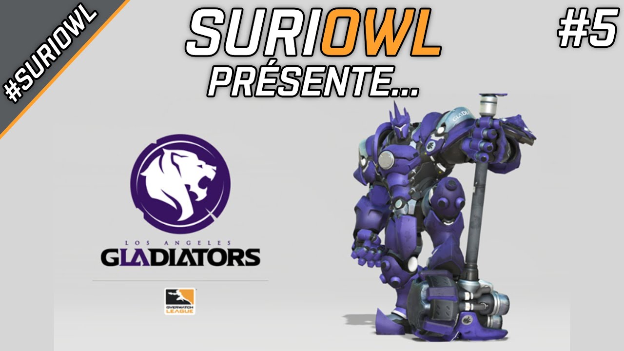 SuriOWL pr&eacute;sente... les Los Angeles Gladiators ! #5 - #SuriOWL #OWL2020