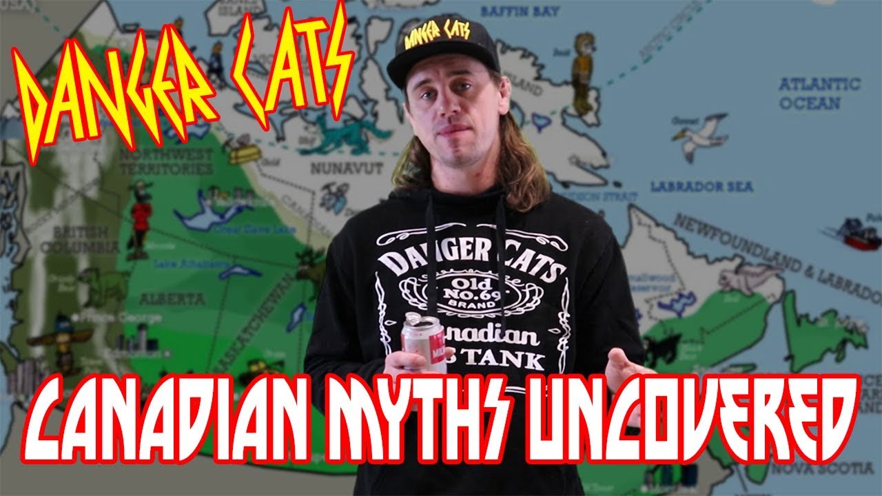 Canadian Myths Revealed!!! Danger Cats