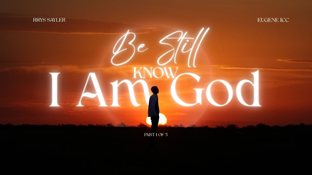 Be Still [Know That I Am God]