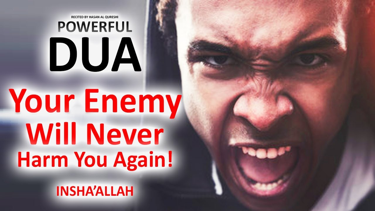 YOUR ENEMY WILL NEVER HARM YOU AGAIN!! INSHAÁLLAH! POWERFUL DUA