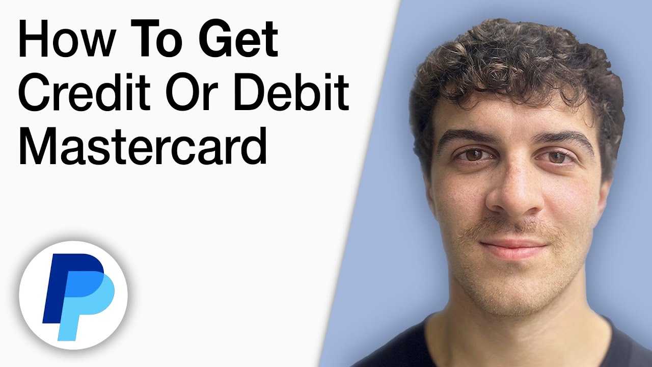 How To Get PayPal Creditdebit Mastercard [2025 Full Guide]