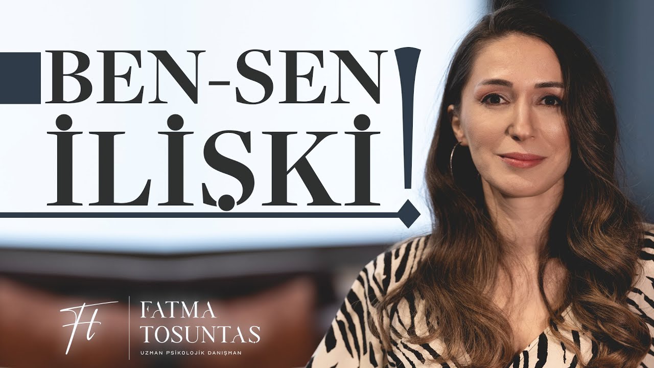 İlişkilerden Ne Bekliyorum? | Uzman Psikolojik Danışman Fatma Tosuntaş