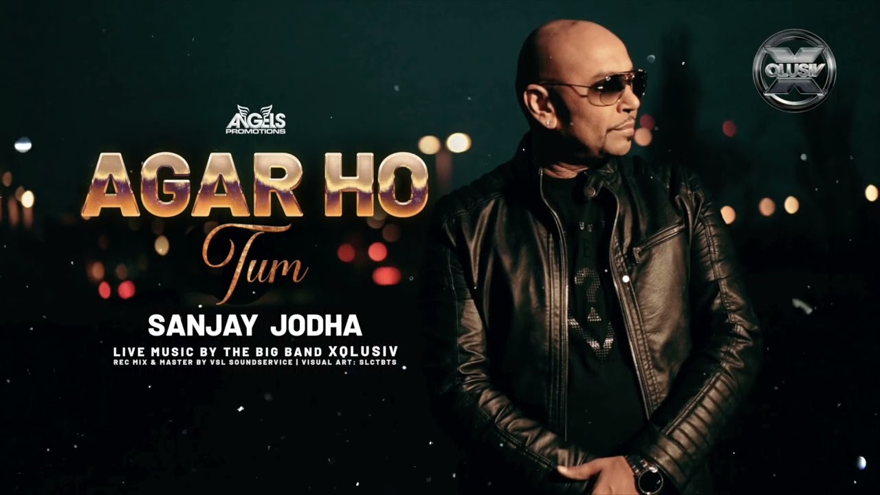 Agar Ho Tum - Sanjay Jodha || Prod. By Xqlusiv [official audio 2024]