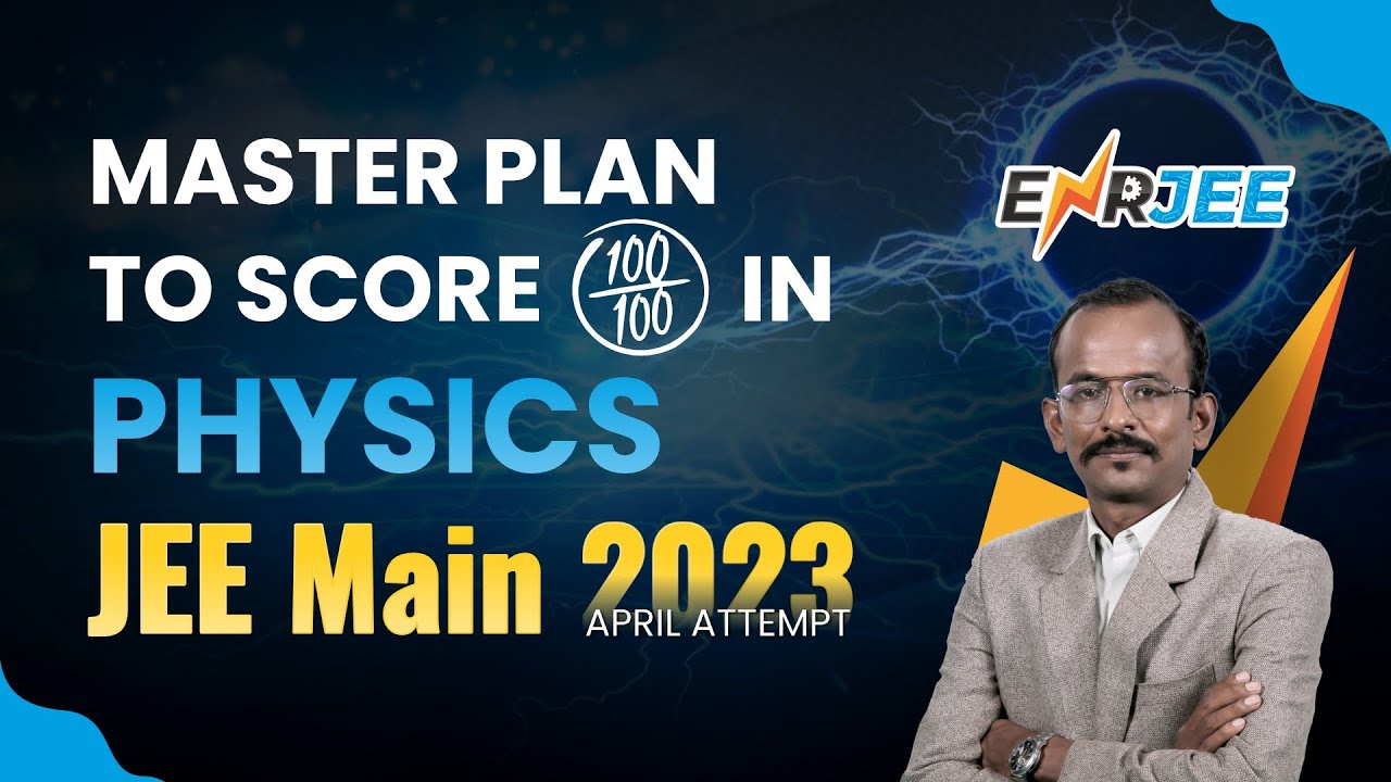 JEE Main 2023: How to Score 100/100 in Physics? Most Powerful Study Plan | ALLEN 'ENRJEE'
