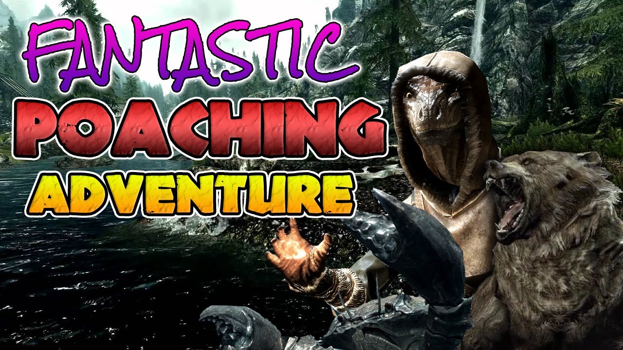 Fantastic Poaching Adventure (Skyrim Mods)