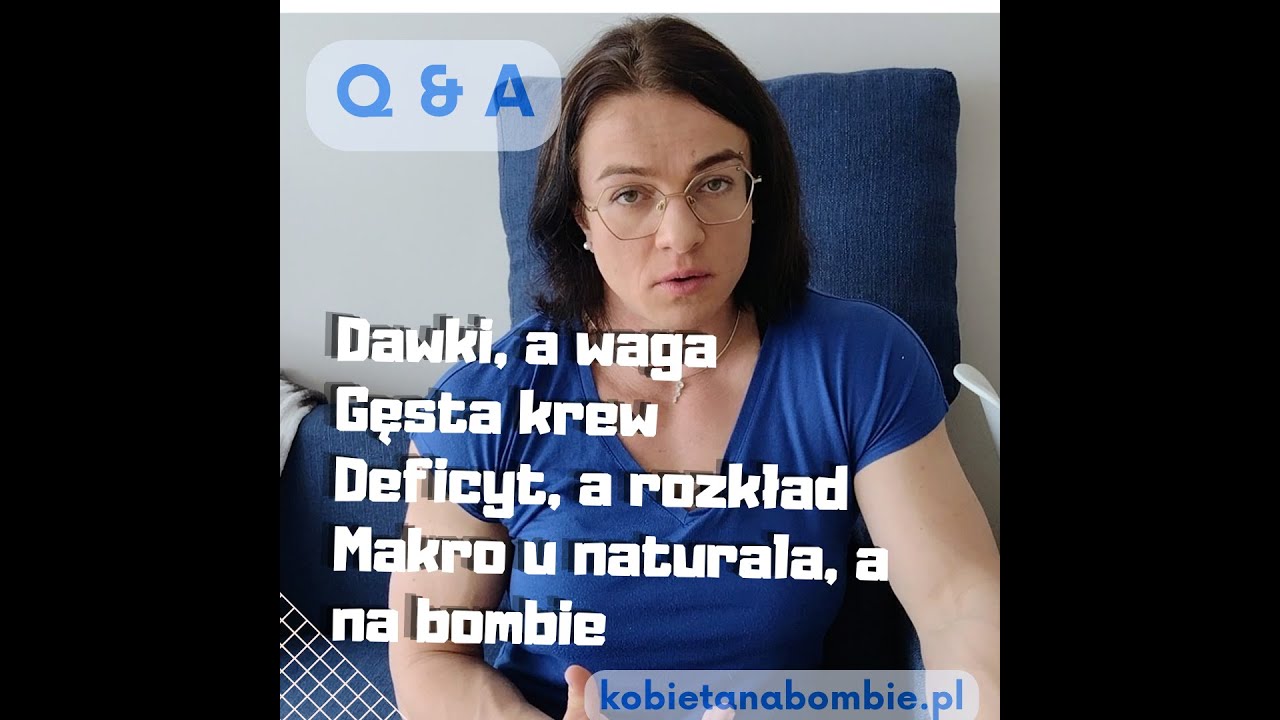Q&A - Dawka, a masa zawodnika. Gęsta krew. Deficyt, a rozkład - znaczenie na bombie, a u naturala