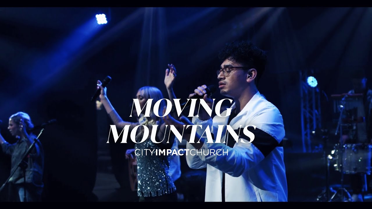 Moving Mountains (Live) | City Impact Church