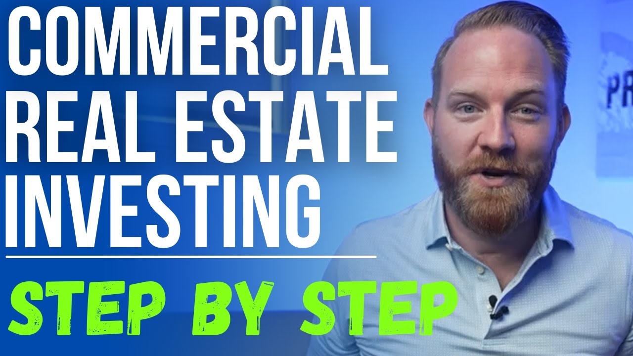 Investing in Commercial Real Estate | Step by Step Overview