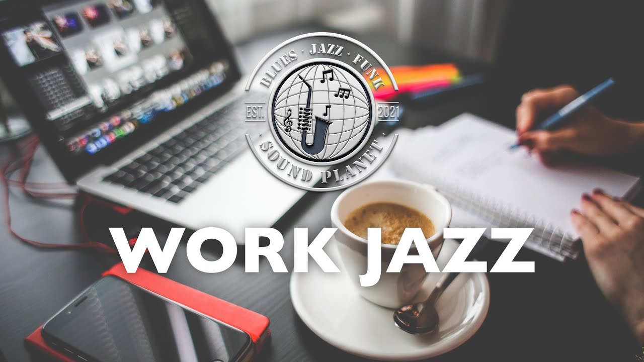 [Hi-Fi] 🎷 WORK JAZZ – Enhance Focus and Productivity 🎷