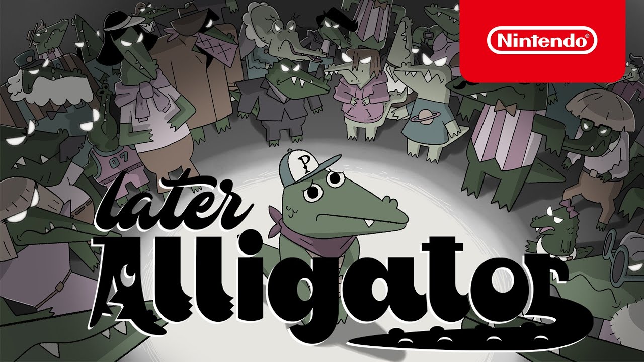 Later Alligator - Launch Trailer - Nintendo Switch