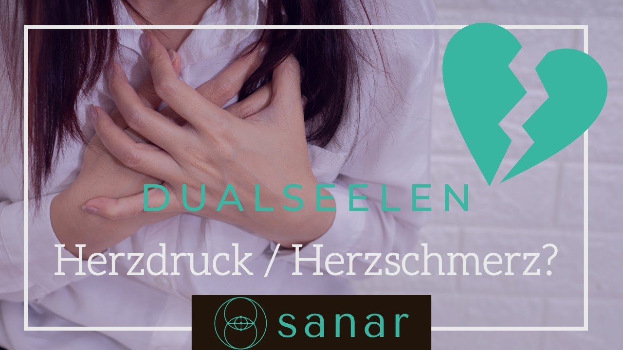 DUALSEELEN - Was du gegen Herzdruck / Herzschmerz tun kannst