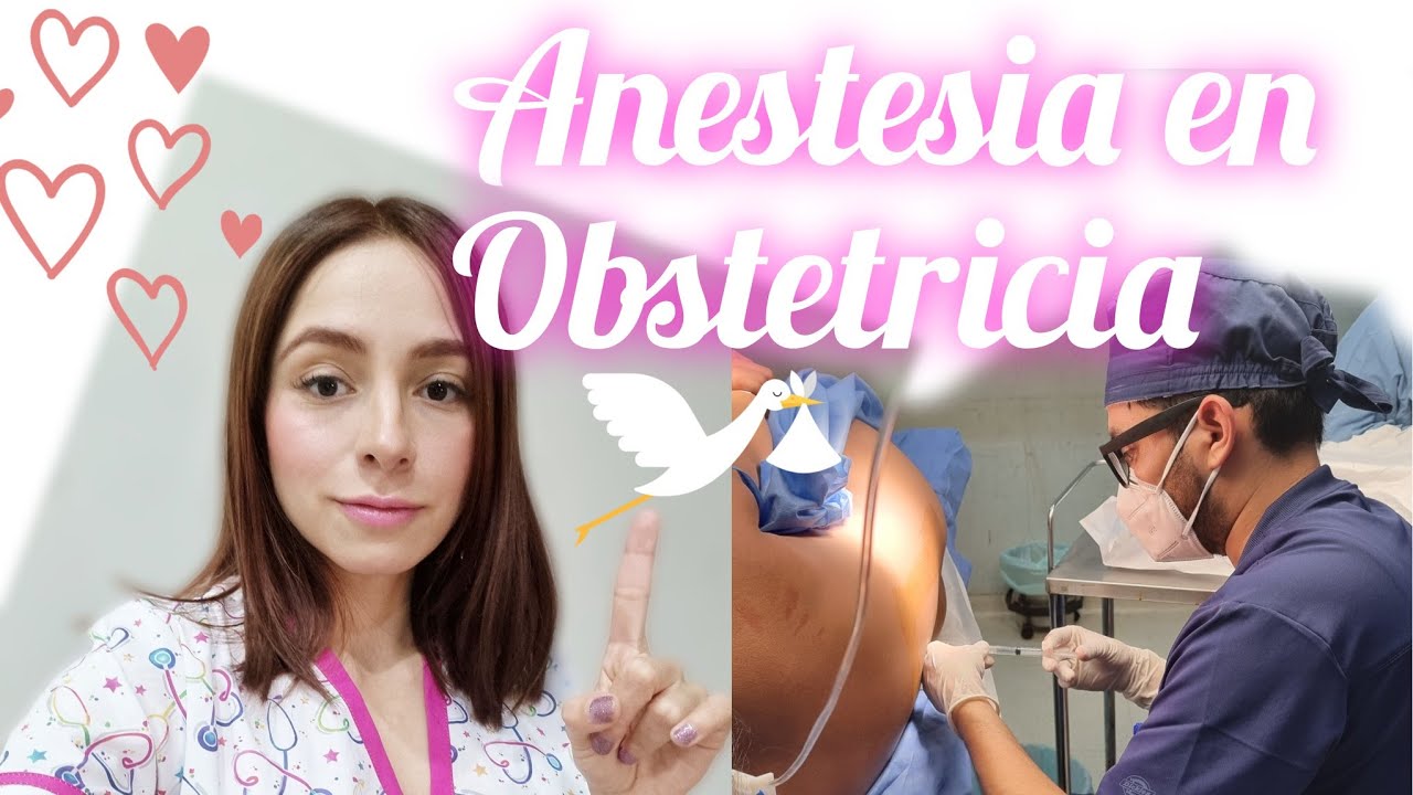 Tipos de Anestesia en Obstetricia/Indicaciones/Casos clinicos 🤰