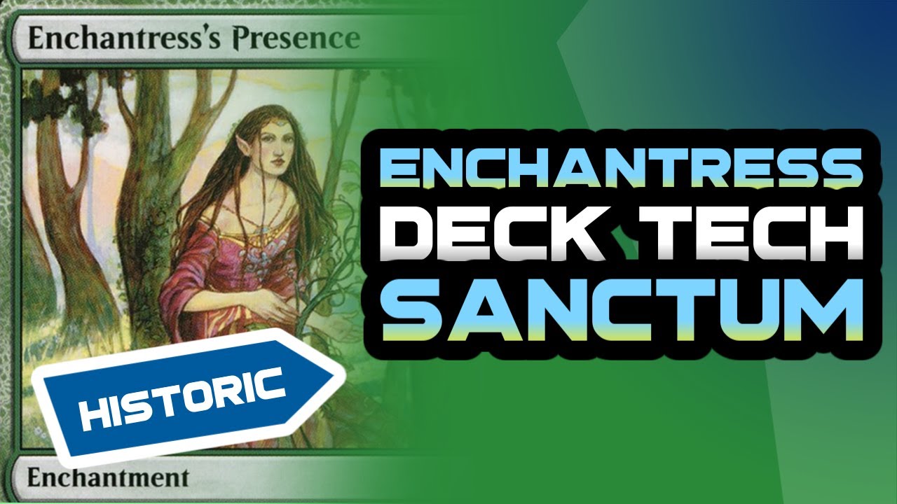 Magic Arena: Deck Tech - Enchantress Sanctum - Historic