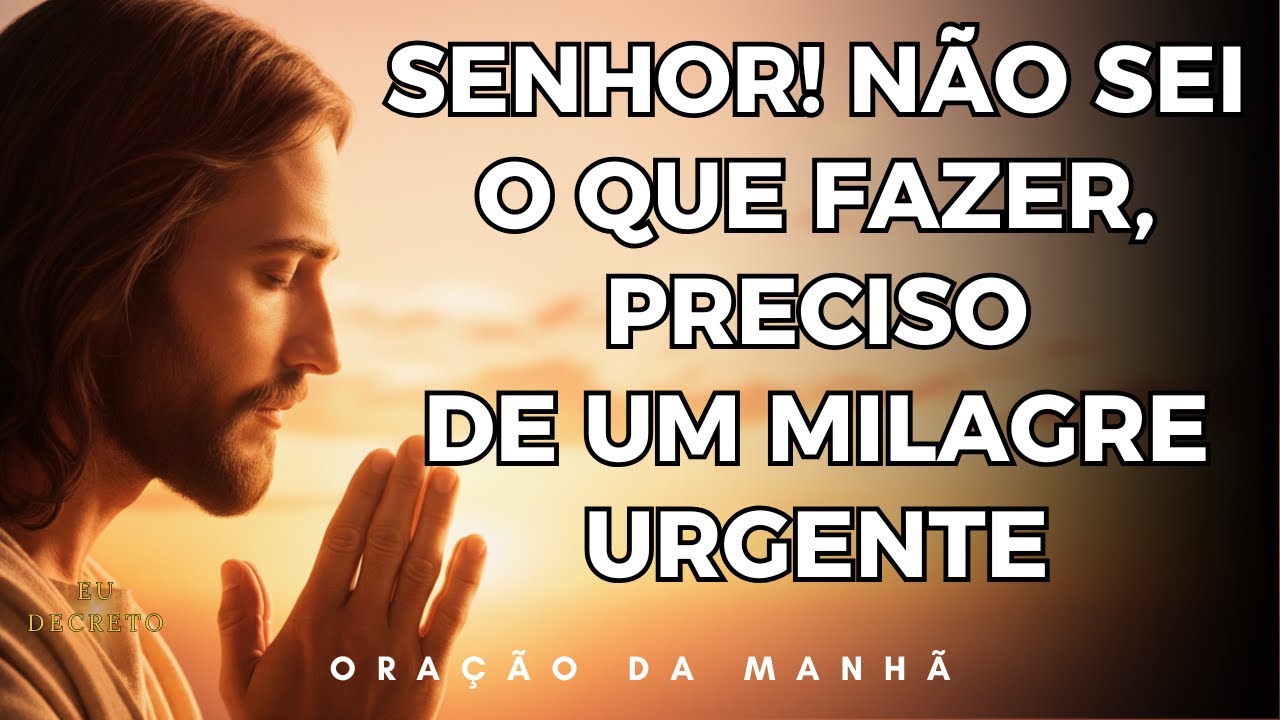 Senhor Eu Necessito de Um Milagre Agora - Espírito Santo Entre Na Minha Casa | ORAÇÃO DA MANHÃ