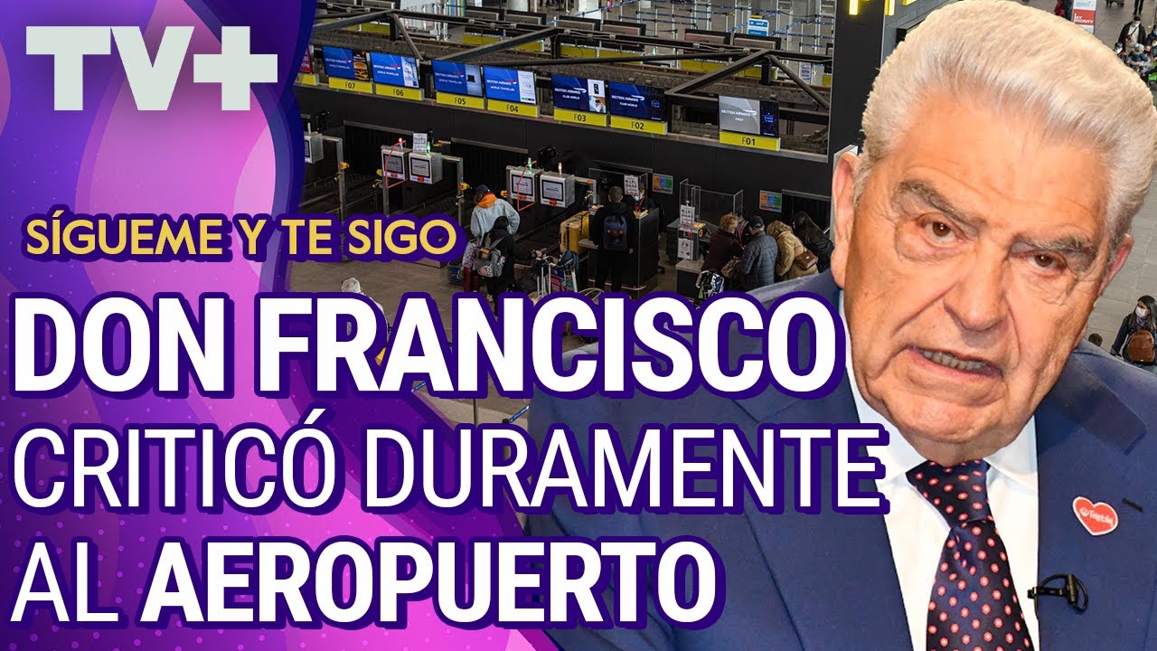 Don Francisco criticó duramente al aeropuerto de Santiago