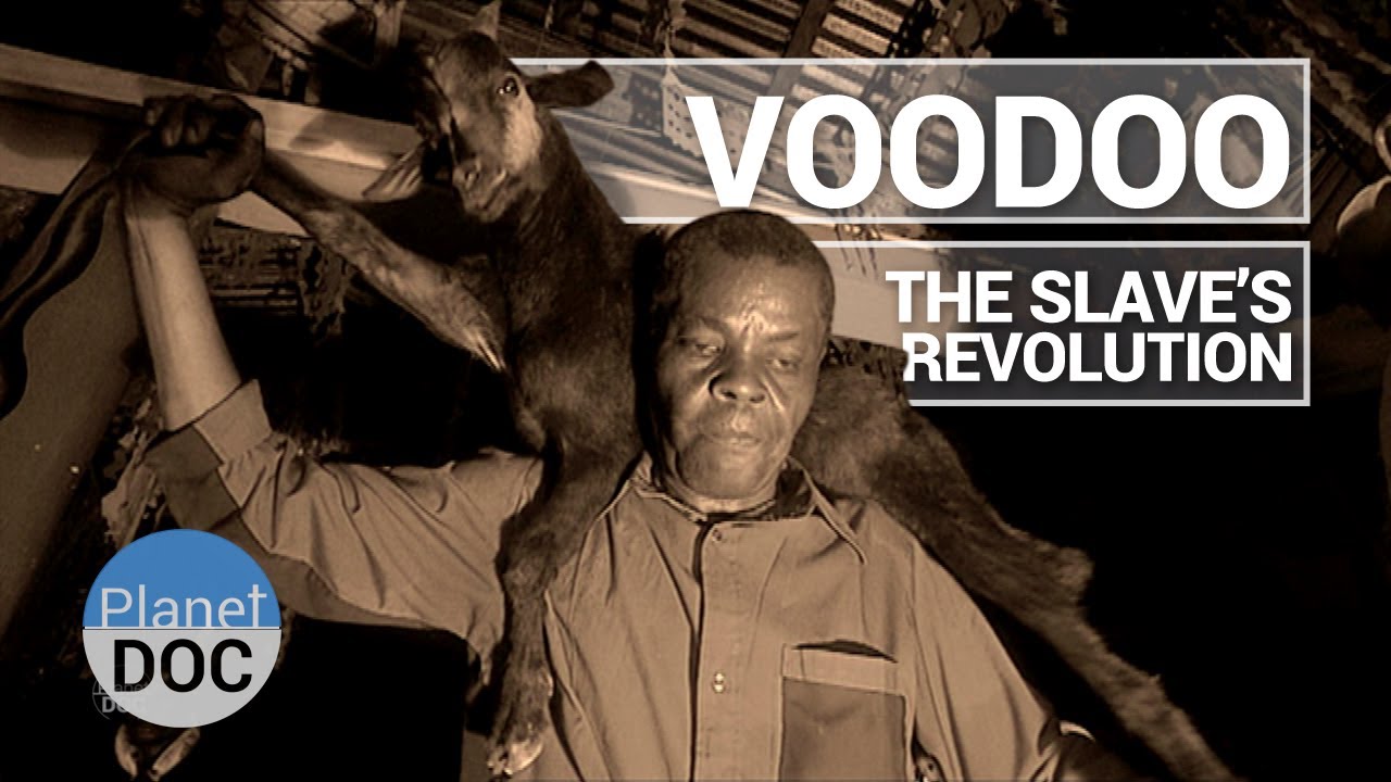 Voodoo Mysteries. The Slave's Revolution | Culture - Planet Doc Full Documentaries