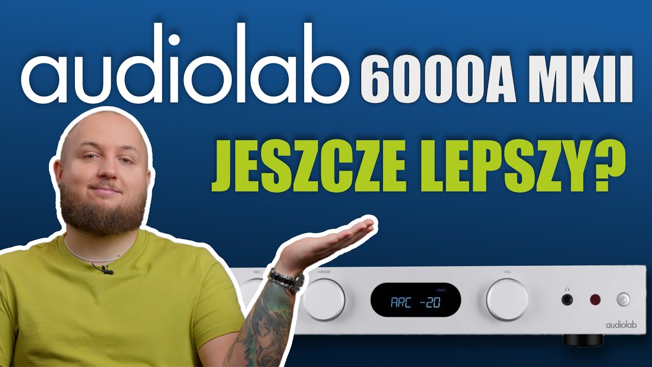 Audiolab 6000A MKII - Jeszcze LEPSZY?!