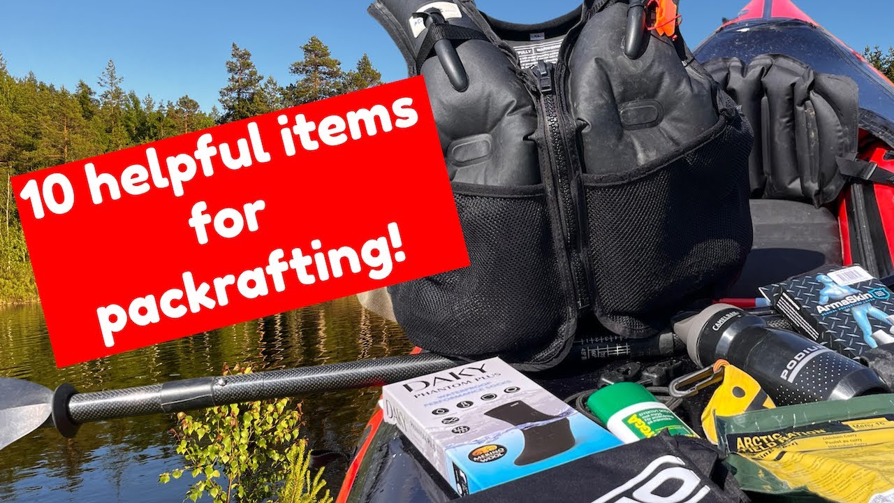 Helpful tips for packrafting | Packrafting gadgets and accessories