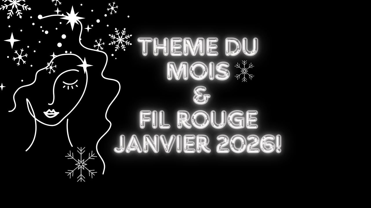 theme janvier 2026 /fil rouge et choix  de meggie!