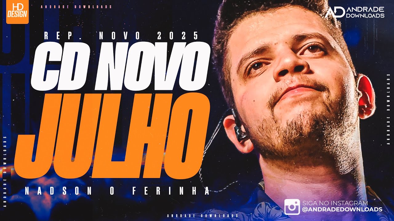 NADSON O FERINHA - JULHO 2025 - ( MÚSICAS NOVAS ) - PAREDÃO @AndradeDownloads​