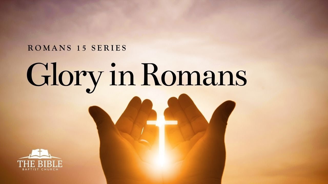 Glory in Romans | Romans 15 - Lesson 4