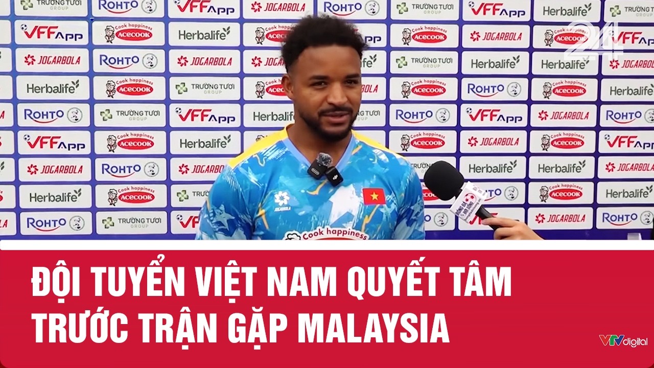 Đội tuyển Việt Nam quyết t&acirc;m trước trận gặp Malaysia | VTV24