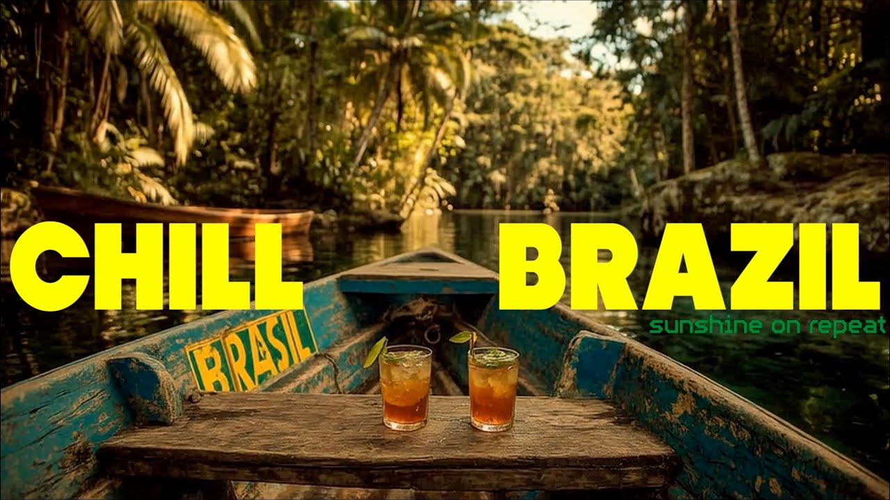 дрейф по бразильским джунглям на лодке с напитками - CHILL BRAZIL | Luxury Bossa Nova, Study, Work