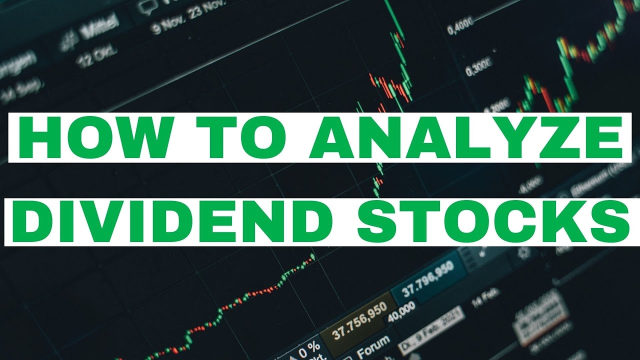 How to Analyze Dividend Stocks