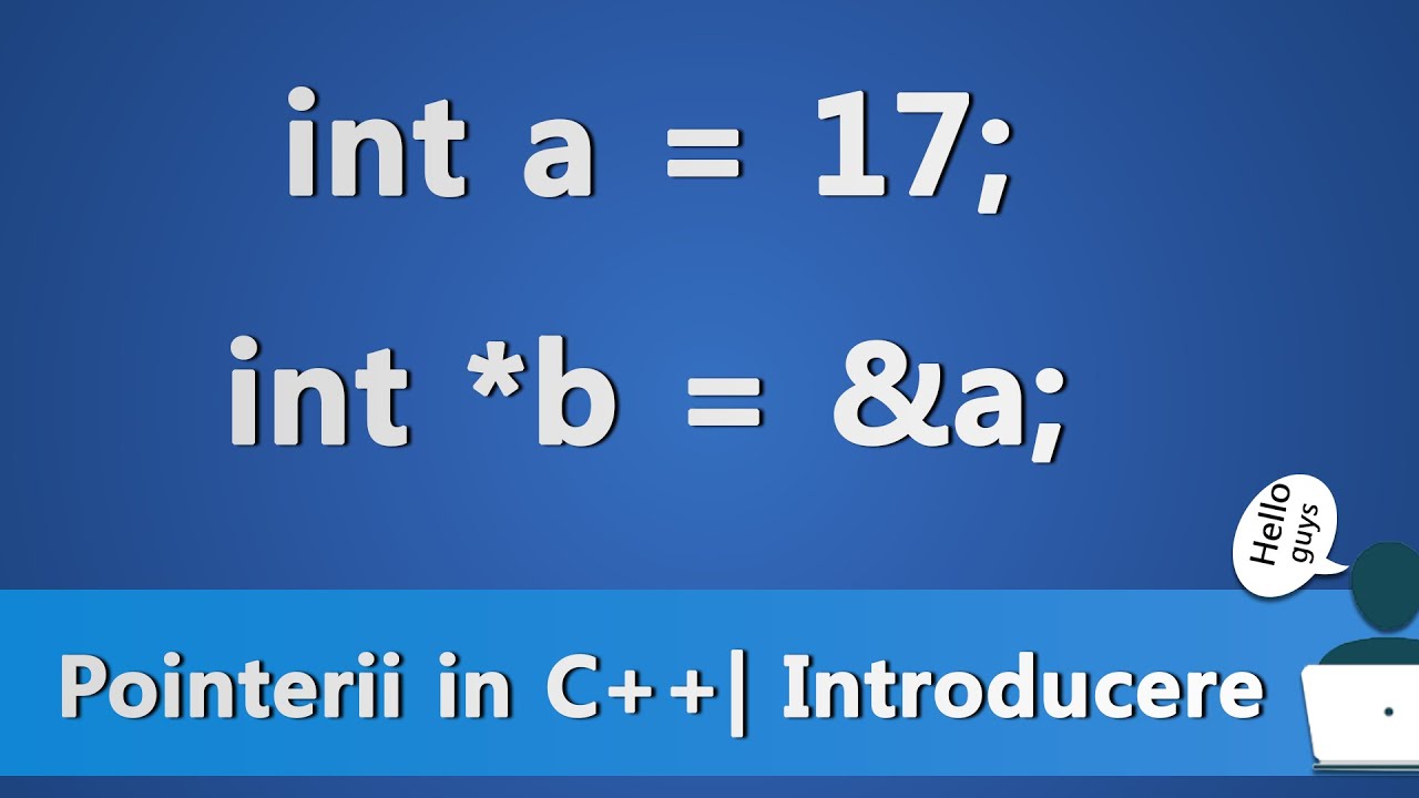 Despre pointeri in C++ - Introducere