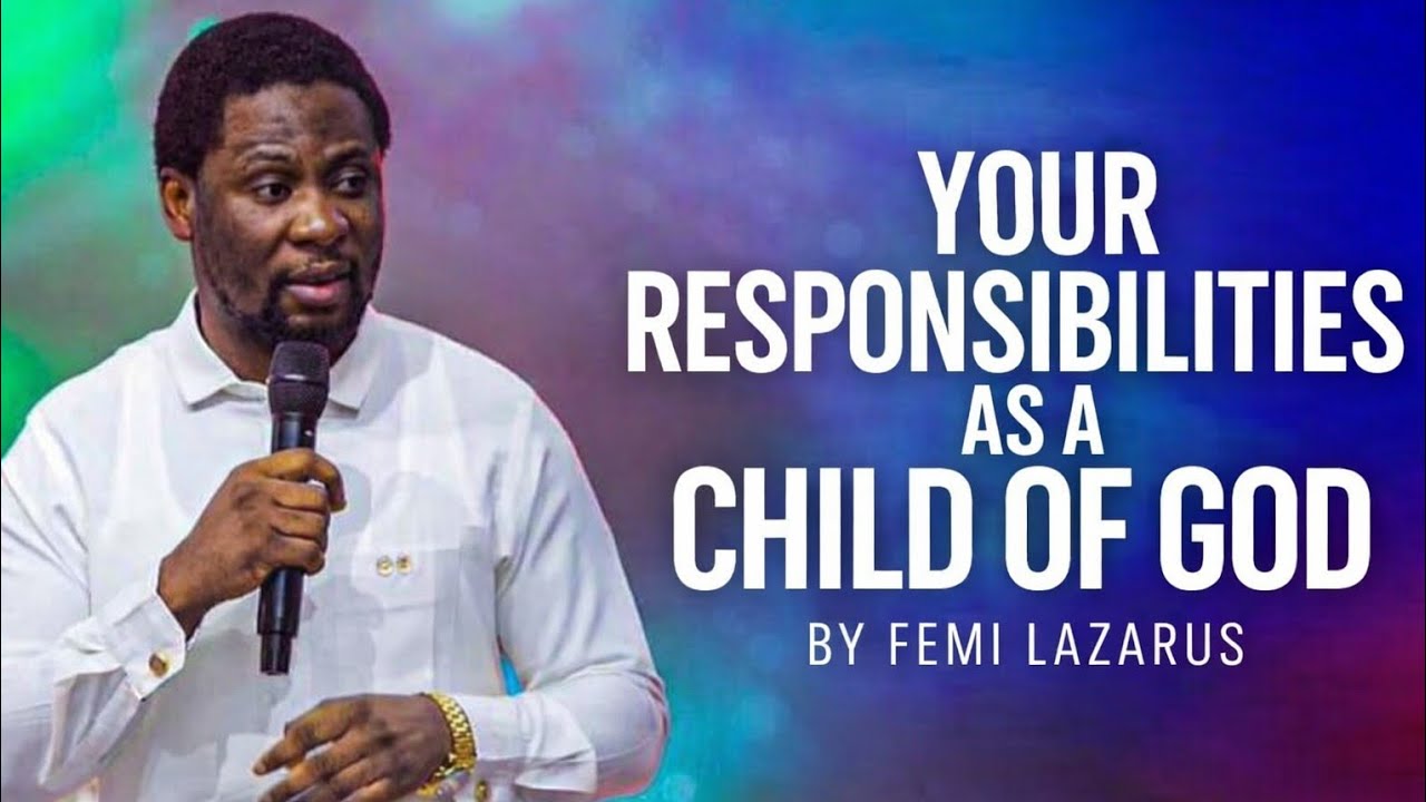 Your Responsibilities as a Child of God by Femi Lazarus #fyyppppp 