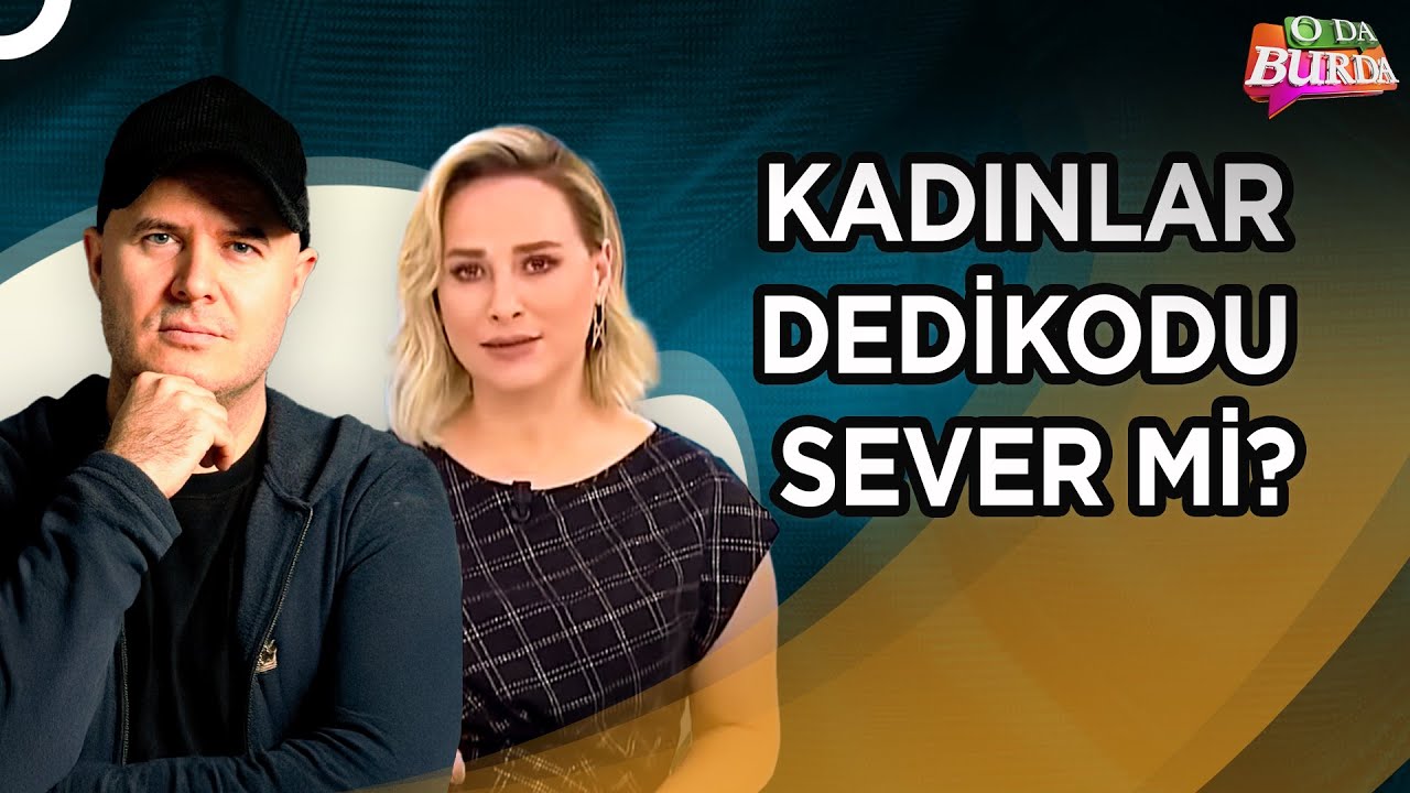 Kadınlar Dedikodudan Mı Beslenir? | Adil Yıldırım