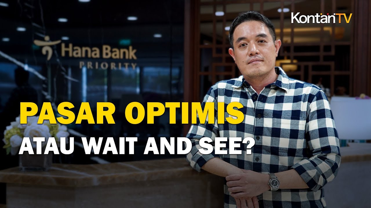 Pasar Optimis atau Wait and See? | KONTAN Prediksi Pasar Saham