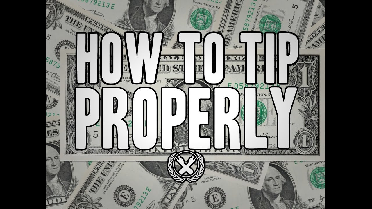 How to Tip Properly
