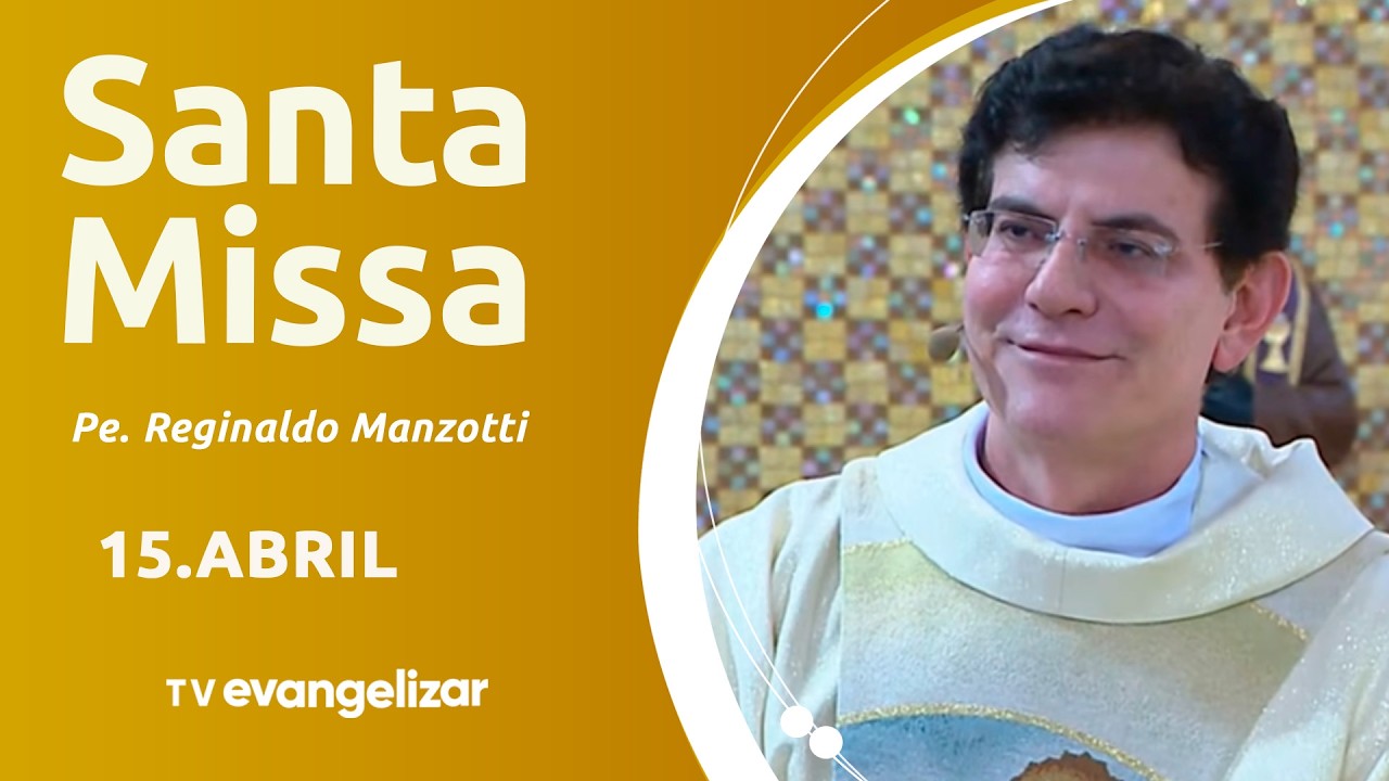 Santa Missa com Pe. Reginaldo Manzotti | 15/04/26