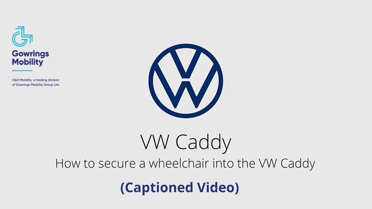 GowringsVersa's VW Caddy WAV  - How to safely secure a wheelchair in vehicle (Captioned Video)