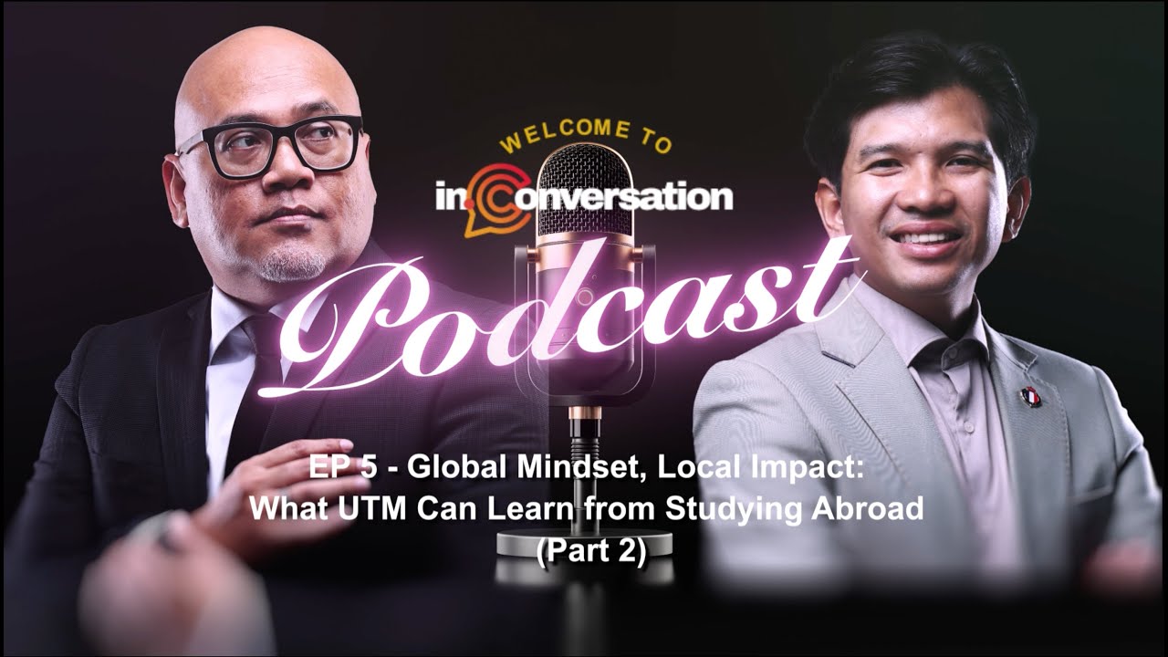 In Conversation | Ep 5 - Global Mindset, Local Impact: What UTM Can Learn from Studying Abroad (Pt2)