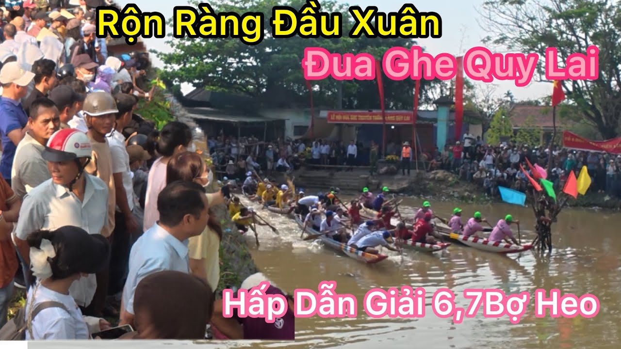 Rộn Ràng Đầu Xuân  Lễ Hội Đua Ghe Làng Quy Lai Hấp Dẫn Giải 6,7 Bợ Heo.VEN HUẾ 